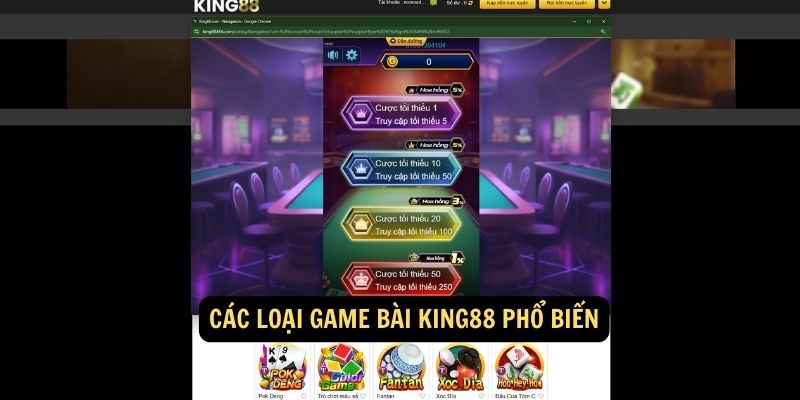 Game Bài King88: Một kỳ quan trong thế giới giải trí trực tuyến hiện đại. 6 Các Loại Game Bài King88 Phổ Biến