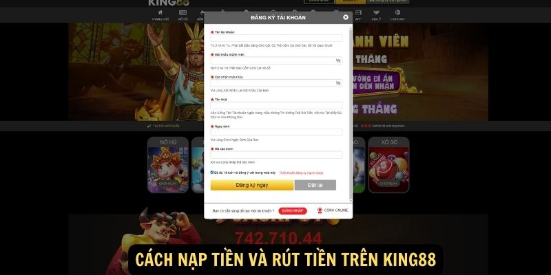 Đăng Ký King88: Đăng ký là có quà, chơi là mê, đổi là phê 6 Cách nạp tiền và rút tiền trên King88