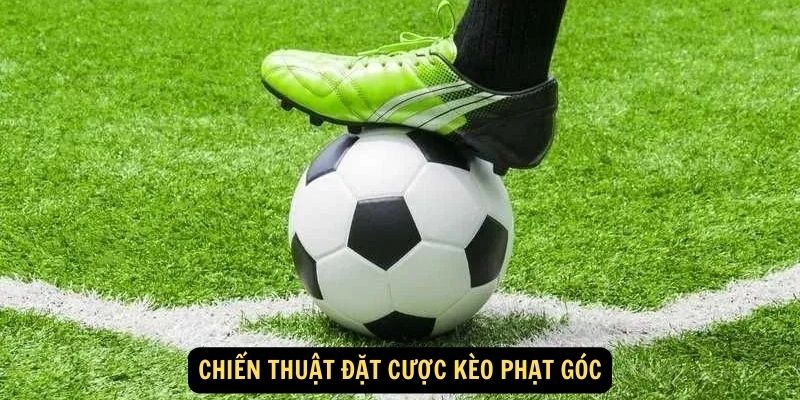 Bắt nhịp trận đấu cùng kèo phạt góc - Chinh phục mọi kèo cược 7 Chiến thuật đặt cược kèo phạt góc