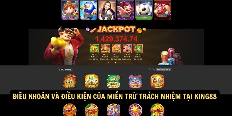 Miễn Trừ Trách Nhiệm tại King88: Minh bạch, rõ ràng trong mọi quy định 6 Điều Khoản và Điều Kiện của Miễn Trừ Trách Nhiệm tại King88
