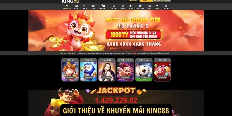 Khuyến mãi King88 - Cơ hội nhận những ưu đãi hấp dẫn 4 Giới thiệu về Khuyến mãi King88