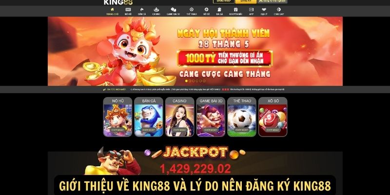 Đăng Ký King88: Đăng ký là có quà, chơi là mê, đổi là phê 4 Giới thiệu về King88 và lý do nên đăng ký King88