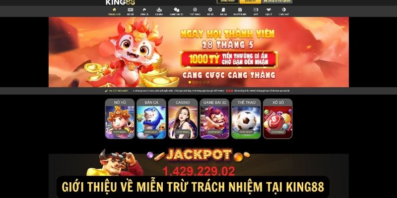 Miễn Trừ Trách Nhiệm tại King88: Minh bạch, rõ ràng trong mọi quy định 4 Giới thiệu về Miễn Trừ Trách Nhiệm tại King88