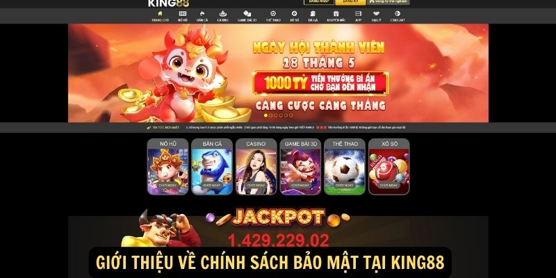 Chính sách bảo mật tại King88: Bảo vệ quyền riêng tư của bạn 4 Giới thiệu về chính sách bảo mật tại King88